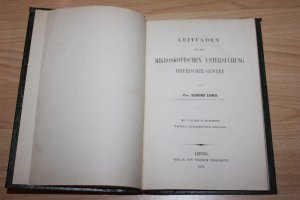 Leitfaden bei der mikroskopischen Untersuchung thierischer Gewebe. 2. verb. Auflage.