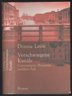 gebrauchtes Buch – Donna Leon – Verschwiegene Kanäle. Commissario Brunettis zwölfter Fall. Roman. Übers. v. Christa F. Seibicke.