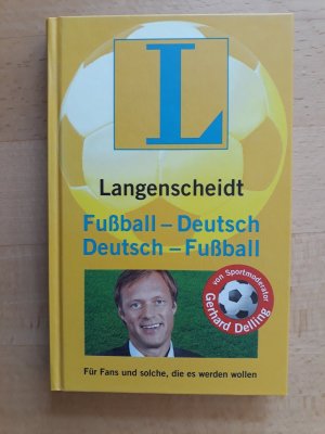 gebrauchtes Buch – Gerhard Delling – Langenscheidt Fußball-Deutsch/Deutsch-Fußball - Für Fans und solche, die es werden wollen