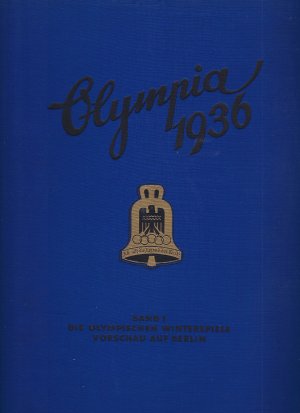 Die olympischen Spiele 1936 in Berlin und Garmisch-Partenkirchen. Band 1 und 2