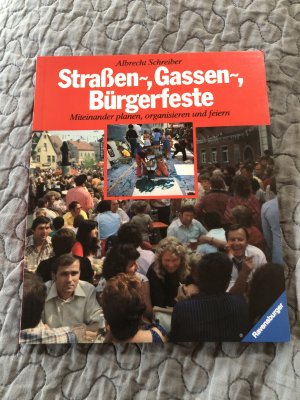 Straßen-, Gassen-, Bürgerfeste. Miteinander planen, organisieren und feiern.