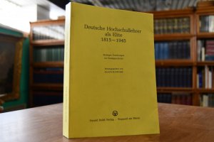 gebrauchtes Buch – Schwabe, Klaus  – Deutsche Hochschullehrer als Elite. 1815 - 1945. Deutsche Führungsschichten in der Neuzeit Bd. 17. Büdinger Forschungen zur Sozialgeschichte 1983.