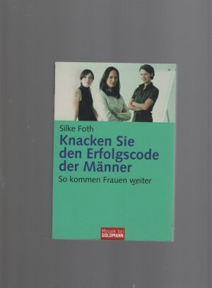 gebrauchtes Buch – Silke Foth – Knacken Sie den Erfolgscode der Männer