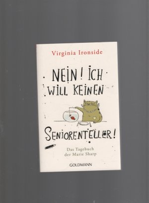 Nein! Ich will keinen Seniorenteller - Das Tagebuch der Marie Sharp