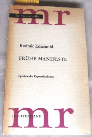 Frühe Manifeste. Epochen des Expressionismus. Hrsg. von der Akademie der Wissenschaften und der Literatur, Klasse der Literatur, Mainz, Band 9. Erster […]