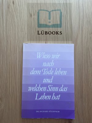 Wieso wir nach dem Tode leben und welchen Sinn das Leben hat