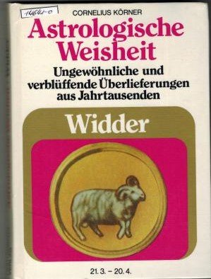 Astrologische Weisheit. Widder. Seine Natur, sein Schicksal, seine Verbindungen