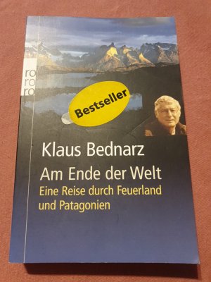 gebrauchtes Buch – Klaus Bednarz – Am Ende der Welt - Eine Reise durch Feuerland und Patagonien