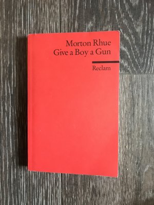 gebrauchtes Buch – Morton Rhue – Give a Boy a Gun - Englischer Text mit deutschen Worterklärungen. B2 (GER)