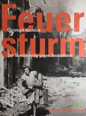 Feuersturm - der Bombenkrieg gegen Deutschland.