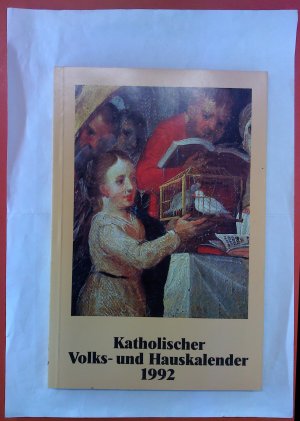 Katholischer Volks- und Hauskalender 1992. 142. Jahrgang