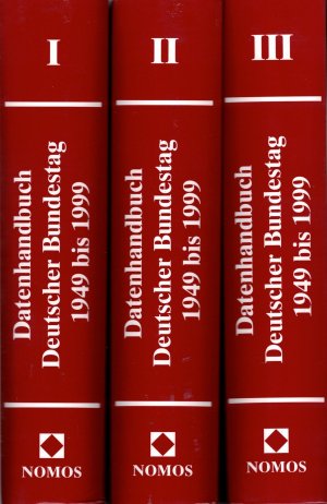 Datenhandbuch zur Geschichte des Deutschen Bundestages 1949 bis 1999. Gesamtausgabe in drei Bänden