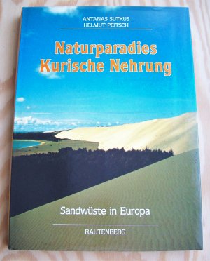 gebrauchtes Buch – Antanas Sutkus / Helmut Peisch – Naturparadies Kurische Nehrung. Sandwüste in Europa.