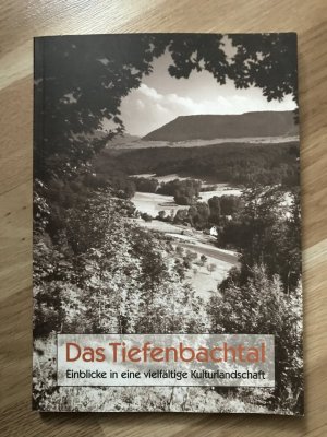 Das Tiefenbachtal. Einblicke in eine vielfältige Kulturlandschaft