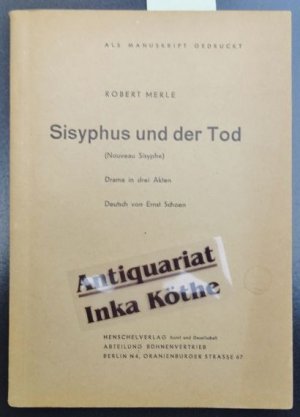 Sisyphus und der Tod : Drama in 3 drei Akten - Deutsch von Ernst Schoen -