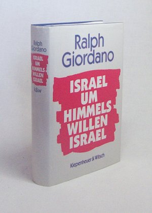 gebrauchtes Buch – Ralph Giordano – Israel, um Himmelswillen, Israel / Ralph Giordano