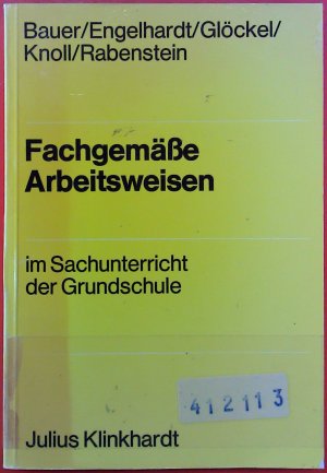 gebrauchtes Buch – Herbert F. Bauer – Fachgemässe Arbeitsweise im Sachunterricht der Grundschule, 3. überarbeitete und erweiterte Auflage