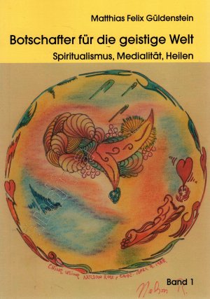 gebrauchtes Buch – Güldenstein, Matthias Felix – Botschafter für die geistige Welt // Band 1 // Spiritualismus, Medialität, Heilen