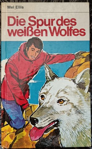 gebrauchtes Buch – Mel Ellis – Die Spur des weissen Wolfes