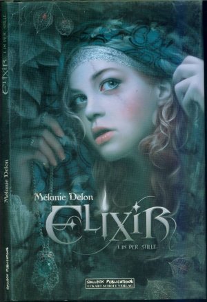 gebrauchtes Buch – Mélanie Delon – Elixir - Band 1: In der Stille (Kollektion Eclipse Nr. 5)