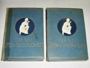 Der Weg zur Gesundheit ~ Ein getreuer und unentbehrlicher Ratgeber für Gesunde und Kranke