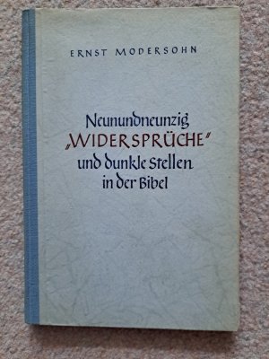 Neunundneunzig "Widersprüche" und dunkle Stellen in der Bibel