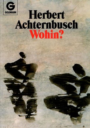 Du hast keine Chance aber nutze sie. Band 9: Wohin? Schriften 1985-1988