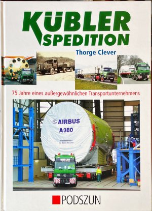 Kübler Spedition: 75 Jahre eines außergewöhnlichen Transportunternehmens