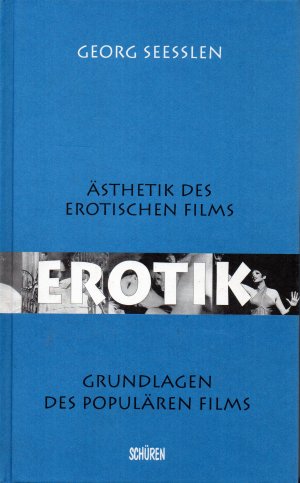 gebrauchtes Buch – Georg Seesslen – Erotik - Ästhetik des erotischen Films. Grundlagen des populären Films