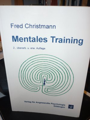 Mentales Training - Anwendungen in Psychotherapie, Beratung, Supervision und Selbsthilfe