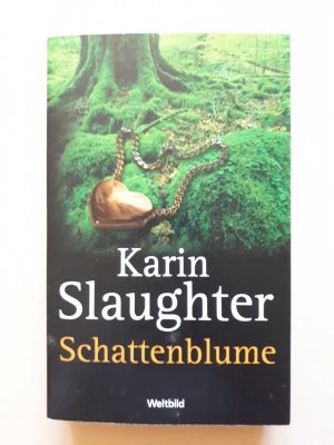 gebrauchtes Buch – Karin Slaughter – Schattenblume