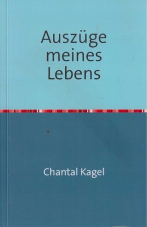 gebrauchtes Buch – Chantal Kagel – Auszüge meines Lebens ++ signiert ? ++