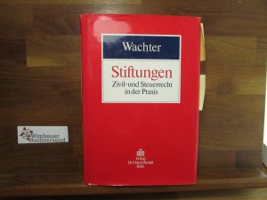 gebrauchtes Buch – Thomas Wachter – Stiftungen Zivil- und Steuerrecht in der Praxis. von