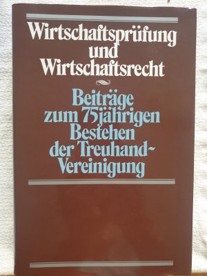 gebrauchtes Buch – Treuhand-Vereinigung AG  – Wirtschaftsprüfung und Wirtschaftsrecht. Beiträge zum 75jährigen Bestehen der Treuhand-Vereinigung