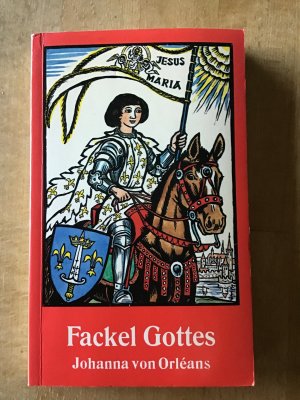 Die Fackel Gottes - Johanna von Orléans (1412-1431)