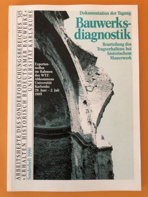 gebrauchtes Buch – Sonderforschungsbereich 315 Universität Karlsruhe – Dokumentation der Tagung Bauwerksdiagnostik - Beurteilung des Tragverhaltens bei historischem Bauwerk. Arbeitshefte des Sonderforschungsbereiches 315, Erhalten historisch bedeutsamer Bauwerke, Universität Karlsruhe. Sonderheft 1990.