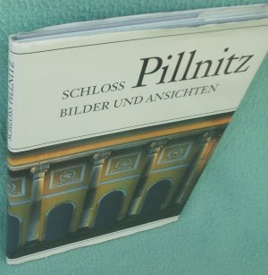 gebrauchtes Buch – Wüstefeld, Michael; Staatliche Schlösser und Gärten Dresden Höhler, Frank – Schloss Pillnitz - Bilder und Ansichten