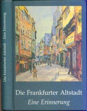 Die Frankfurter Altstadt - Eine Erinnerung