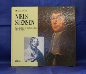 Niels Stensen - Sein Leben in Dokumenten und Bildern