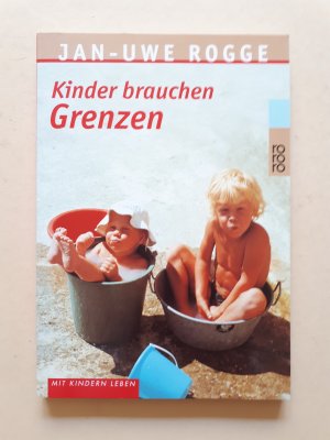 gebrauchtes Buch – Jan-Uwe Rogge – Kinder brauchen Grenzen