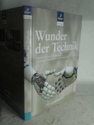 Wunder der Technik. >>Möglichkeiten des Fortschritts- Erfindungen, Innovationen, Zukunftvisionen<< ungelesen!!!