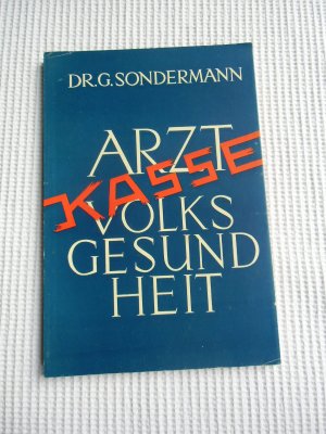 antiquarisches Buch – Dr. med – Arzt - Kasse - Volksgesundheit. Vom Arzt und seinen Fragen