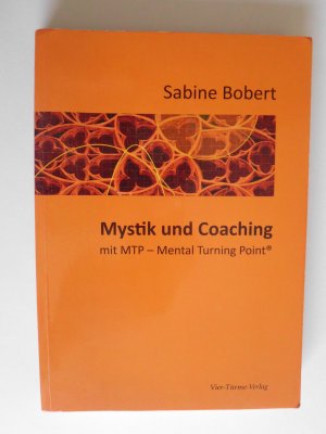 Mystik und Coaching - mit MTP - Mental Turning Point