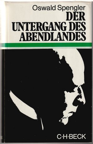 Der Untergang des Abendlandes - Umrisse einer Morphologie der Weltgeschichte