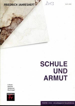 gebrauchtes Buch – pädagogisch-didaktische Fachzeitschrift – Friedrich Jahresheft 2013: SCHULE UND ARMUT / ohne Posterbeilage