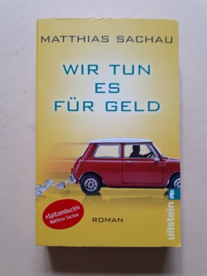 gebrauchtes Buch – Matthias Sachau – Wir tun es für Geld