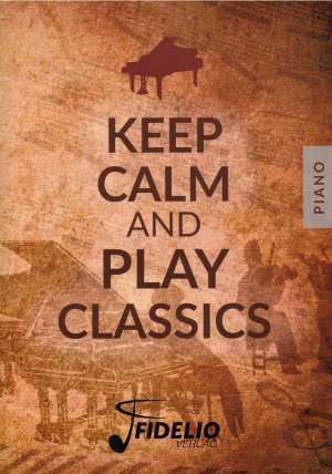 Keep Calm and Play Classics