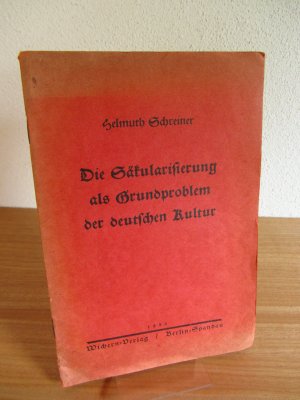 Die Säkularisierung als Grundproblem der deutschen Kultur