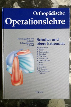 Orthopädische Operationslehre. In drei Bänden. Band 3: Schulter und obere Extremität