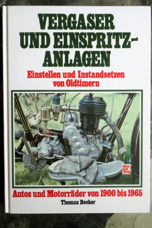 gebrauchtes Buch – Thomas Becker – Vergaser und Einspritzanlagen: Einstellen und Instandsetzen von Oldtimern